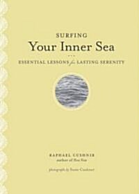 Surfing Your Inner Sea: Essential Lessons for Lasting Serenity (Hardcover)