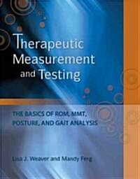 Therapeutic Measurement and Testing: The Basics of ROM, Mmt, Posture and Gait Analysis [With CDROM] (Spiral)