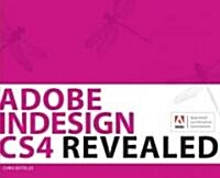 Adobe Indesign CS4 Revealed (Paperback, CD-ROM, 1st)