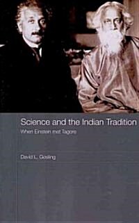 Science and the Indian Tradition : When Einstein Met Tagore (Paperback)