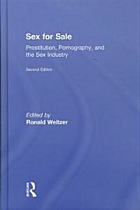 Sex For Sale : Prostitution, Pornography, and the Sex Industry (Hardcover, 2 ed)