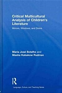 Critical Multicultural Analysis of Childrens Literature : Mirrors, Windows, and Doors (Hardcover)