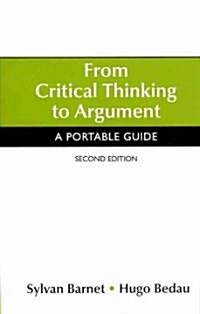 From Critical Thinking to Argument 2nd Ed + I-cite + IX Visual Exercises (Paperback, CD-ROM, 2nd)