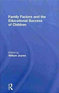 Family Factors and the Educational Success of Children (Hardcover)