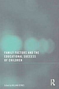 Family Factors and the Educational Success of Children (Paperback)