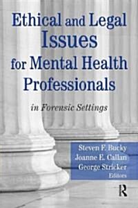 Ethical and Legal Issues for Mental Health Professionals: In Forensic Settings (Hardcover)