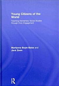 Young Citizens of the World: Teaching Elementary Social Studies Through Civic Engagement (Hardcover)