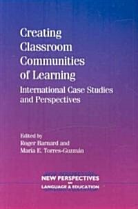 Creating Classroom Communities of Learning : International Case Studies and Perspectives (Paperback)