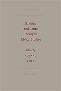 Bakhtin and Genre Theory in Biblical Studies (Hardcover)