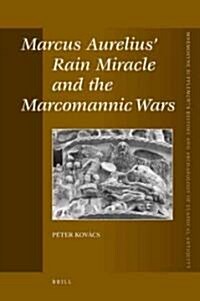 Marcus Aurelius Rain Miracle and the Marcomannic Wars (Hardcover)
