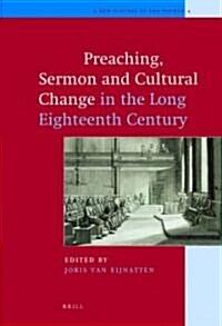 Preaching, Sermon and Cultural Change in the Long Eighteenth Century (Hardcover)