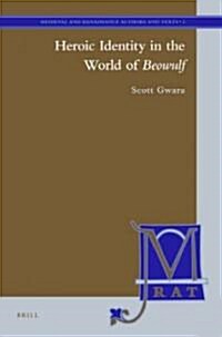 Heroic Identity in the World of Beowulf (Hardcover)