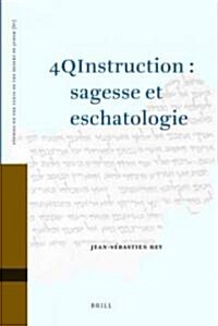 4qinstruction: Sagesse Et Eschatologie (Hardcover)
