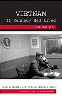 Vietnam If Kennedy Had Lived: Virtual JFK (Hardcover)