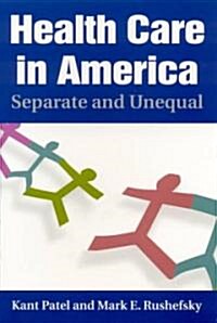 Health Care in America : Separate and Unequal (Paperback)