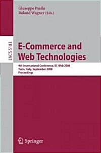 E-Commerce and Web Technologies: 9th International Conference, EC-Web 2008 Turin, Italy, September 3-4, 2008, Proceedings (Paperback)
