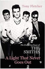 A Light That Never Goes Out : The Enduring Saga of the Smiths (Paperback)