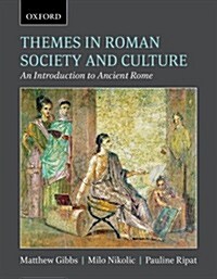 Themes in Roman Society and Culture: An Introduction to Ancient Rome (Paperback, New)