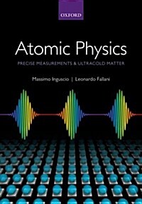 Atomic Physics: Precise Measurements and Ultracold Matter (Hardcover)