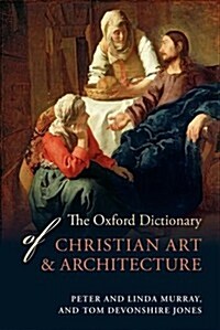 The Oxford Dictionary of Christian Art and Architecture (Hardcover, 2 Revised edition)