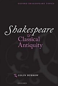 Shakespeare and Classical Antiquity (Paperback)