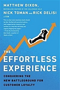 The Effortless Experience : Conquering the New Battleground for Customer Loyalty (Paperback)