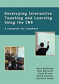 Developing Interactive Teaching and Learning using the IWB (Paperback)