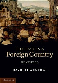 The Past Is a Foreign Country – Revisited (Paperback, Revised ed)