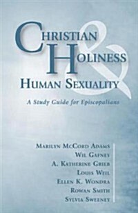 Christian Holiness & Human Sexuality: A Study Guide for Episcopalians (Paperback)