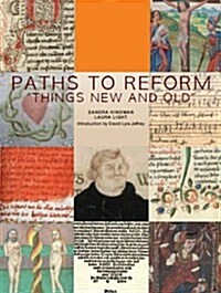 Paths to Reform: Things New and Old Volume 3 (Paperback)