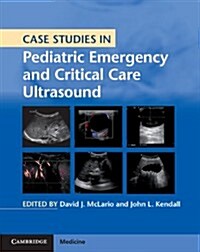 Case Studies in Pediatric Emergency and Critical Care Ultrasound with DVD-ROM (Package)