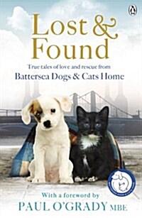 Lost and Found : True tales of love and rescue from Battersea Dogs & Cats Home (Paperback)