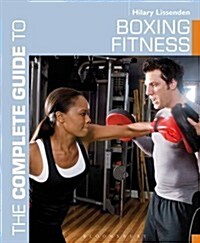 The Complete Guide to Boxing Fitness : A Non-Contact Boxing Training Manual (Paperback)