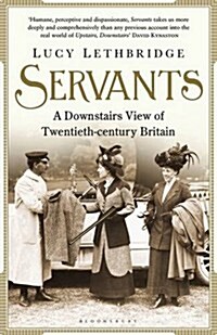 Servants : A Downstairs View of Twentieth-century Britain (Paperback)