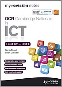 My Revision Notes OCR Cambridge Nationals in ICT Levels 1 / 2 Unit 1  Understanding Computer Systems (Paperback)