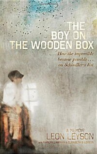 The Boy on the Wooden Box : How the Impossible Became Possible ... on Schindlers List (Hardcover)