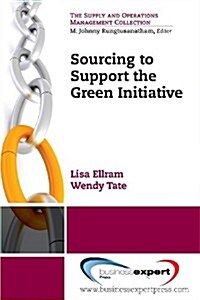 Sourcing to Support the Green Initiative (Paperback)
