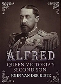 Alfred : Queen Victorias Second Son (Paperback)
