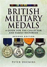 British Military Medals: A Guide for the Collector and Family Historian (Hardcover, 2)