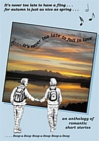 Its Never Too Late to Fall in Love (Paperback)