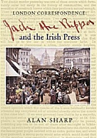 Jack the Ripper and the Irish Press (Paperback)