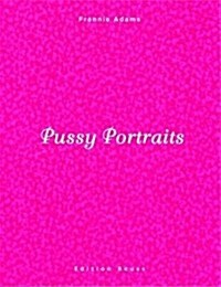 Pussy Portraits (Hardcover)