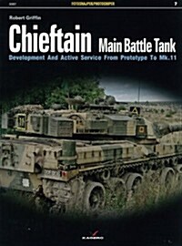 Chieftain Main Battle Tank: Development and Active Service from Prototype to Mk.11 (Hardcover, 2)