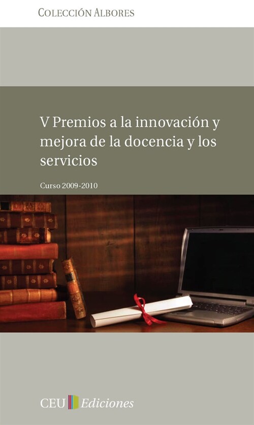 V Premios a la Innovacion y Mejora de la Docencia y los Servicios. Curso 2009-2010 (Fold-out Book or Chart)