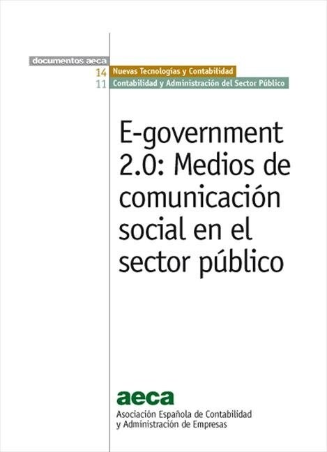 E-GOVERNMENT 2.0: MEDIOS DE COMUNICACION SOCIAL EN EL SECTOR (Fold-out Book or Chart)