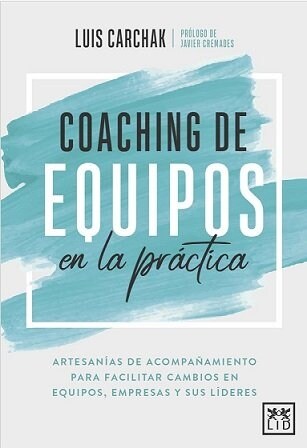 Coaching de Equipos En La Practica (Paperback)