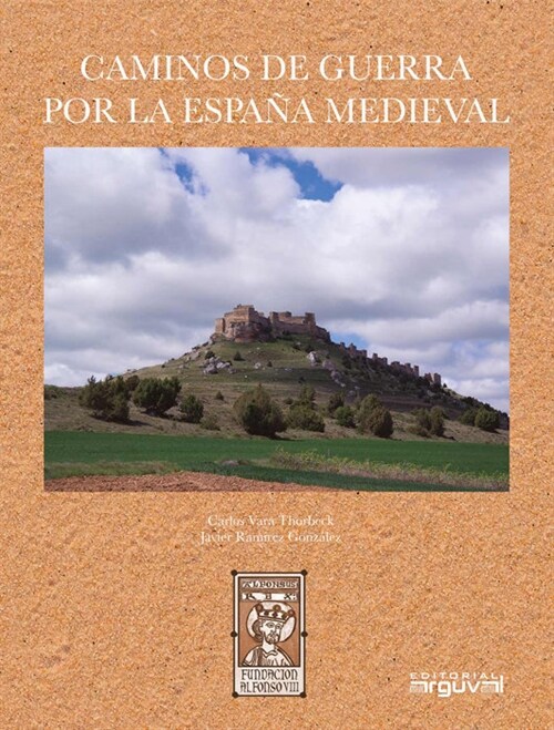 CAMINOS DE GUERRA POR LA ESPANA MEDIEVAL