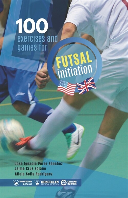 100 exercises and games for futsal initiation (Paperback)