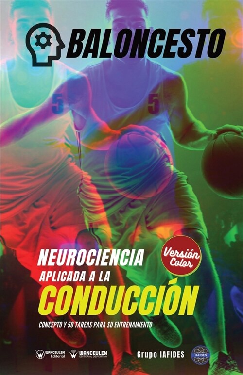 Baloncesto Neurociencia aplicada a la conduccion (Edicion Color) (Fold-out Book or Chart)