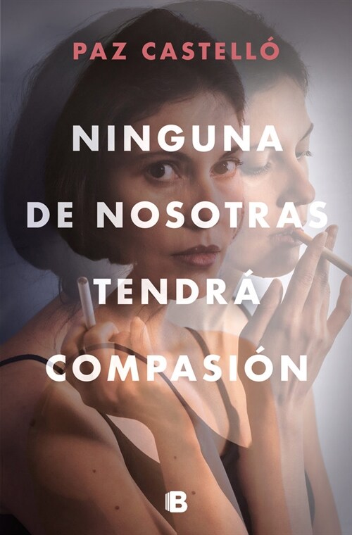 Ninguna de nosotras tendra compasion